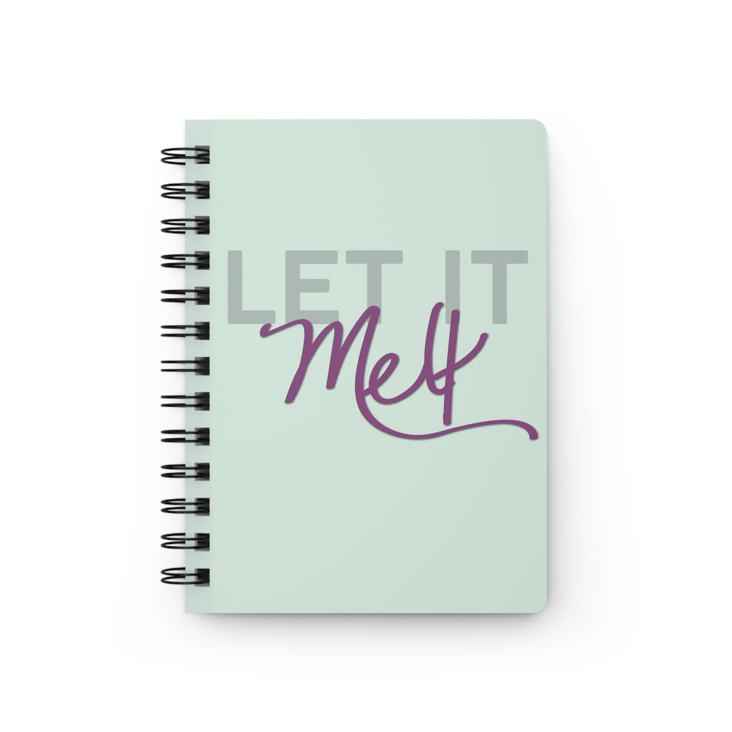 LET IT MELT - SPIRAL BOUND NOTEBOOK